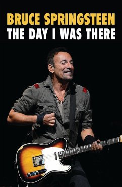 Bruce Springsteen - The Day I Was There (eBook, ePUB) - Cossar, Neil