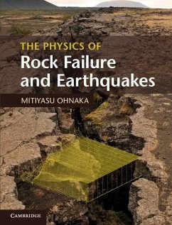 Physics of Rock Failure and Earthquakes (eBook, ePUB) - Ohnaka, Mitiyasu