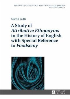 Study of Attributive Ethnonyms in the History of English with Special Reference to Foodsemy (eBook, PDF) - Kudla, Marcin