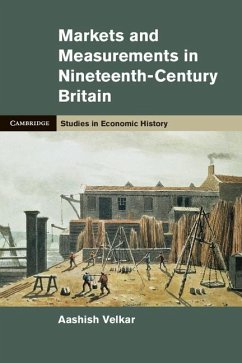 Markets and Measurements in Nineteenth-Century Britain (eBook, ePUB) - Velkar, Aashish
