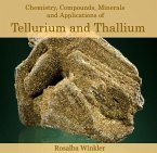 Chemistry, Compounds, Minerals and Applications of Tellurium and Thallium (eBook, PDF)
