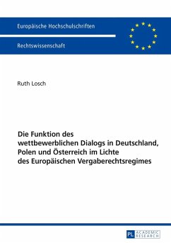 Die Funktion des wettbewerblichen Dialogs in Deutschland, Polen und Oesterreich im Lichte des Europaeischen Vergaberechtsregimes (eBook, ePUB) - Ruth Losch, Losch