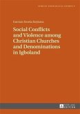 Social Conflicts and Violence among Christian Churches and Denominations in Igboland (eBook, PDF)