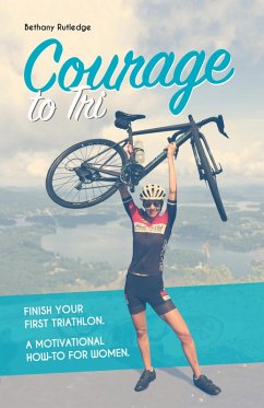 Courage to Tri (eBook, ePUB) - Rutledge, Bethany