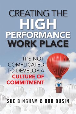 Creating the High Performance Work Place (eBook, ePUB) - Bingham, Sue