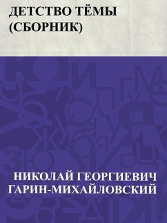 Detstvo Tjomy (sbornik) (eBook, ePUB) - Garin-Mikhailovsky, Nikolai Georgievich