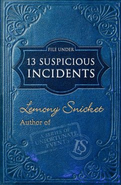 File Under: 13 Suspicious Incidents (eBook, ePUB) - Snicket, Lemony
