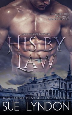His by Law (Dark Embrace, #1) (eBook, ePUB) - Lyndon, Sue