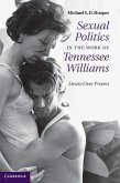 Sexual Politics in the Work of Tennessee Williams (eBook, ePUB)