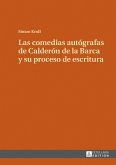Las comedias autografas de Calderon de la Barca y su proceso de escritura (eBook, PDF)