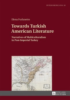 Towards Turkish American Literature (eBook, ePUB) - Elena Furlanetto, Furlanetto