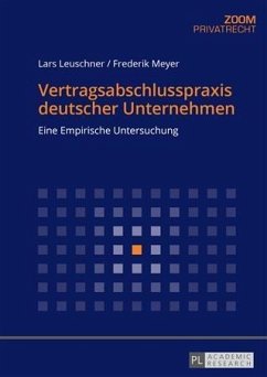 Vertragsabschlusspraxis deutscher Unternehmen (eBook, PDF) - Leuschner, Lars