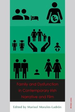 Family and Dysfunction in Contemporary Irish Narrative and Film (eBook, PDF)