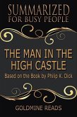 The Man in the High Castle - Summarized for Busy People: Based on the Book by Philip K. Dick (eBook, ePUB)