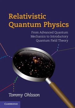 Relativistic Quantum Physics (eBook, ePUB) - Ohlsson, Tommy