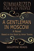A Gentleman In Moscow - Summarized for Busy People: A Novel: Based on the Book by Amor Towles (eBook, ePUB)