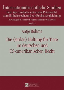 Die (strikte) Haftung fuer Tiere im deutschen und US-amerikanischen Recht (eBook, ePUB) - Antje Bohme, Bohme