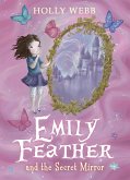 Emily Feather and the Secret Mirror (eBook, ePUB)