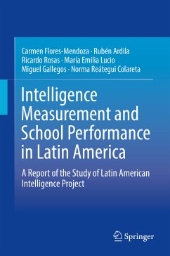 Intelligence Measurement and School Performance in Latin America (eBook, PDF) - Flores-Mendoza, Carmen; Ardila, Rubén; Rosas, Ricardo; Lucio, María Emilia; Gallegos, Miguel; Reátegui Colareta, Norma