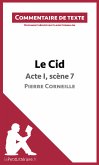 Le Cid - Acte I, scène 7 - Pierre Corneille (Commentaire de texte) (eBook, ePUB)