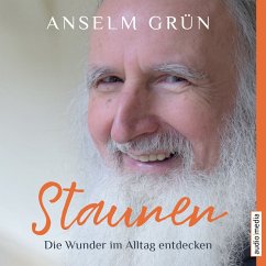 Staunen – Die Wunder im Alltag entdecken (MP3-Download) - Grün, Anselm