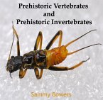 Prehistoric Vertebrates and Prehistoric Invertebrates (eBook, PDF)