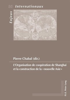 L'Organisation de cooperation de Shanghai et la construction de la nouvelle Asie (eBook, PDF)