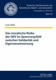 Das moralische Risiko der GKV im Spannungsfeld zwischen Solidaritaet und Eigenverantwortung (eBook, PDF)