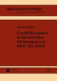 Catull-Rezeption in lateinischen Dichtungen von 1897 bis 2010 (eBook, PDF)