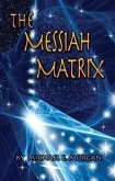 The Messiah Matrix (eBook, ePUB) The Messiah Matrix (eBook, ePUB)