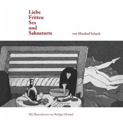 Liebe, Fritten, Sex und Sahnetorte (eBook, ePUB) - Schack, Manfred; Hempel, Rüdiger