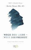 Wege der Liebe - Wege der Freiheit (eBook, ePUB)