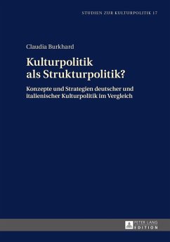 Kulturpolitik als Strukturpolitik? (eBook, ePUB) - Claudia Burkhard, Burkhard