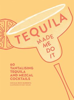 Tequila Made Me Do It (eBook, ePUB) - Rios Murrieta, Cecilia
