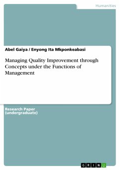 Managing Quality Improvement through Concepts under the Functions of Management (eBook, PDF) - Gaiya, Abel; Mkponkeabasi, Enyong Ita
