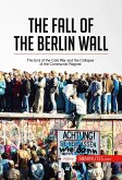 The Fall of the Berlin Wall (eBook, ePUB)