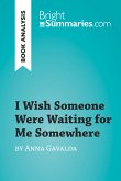 I Wish Someone Were Waiting for Me Somewhere by Anna Gavalda (Book Analysis) (eBook, ePUB)
