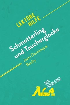 Schmetterling und Taucherglocke von Jean-Dominique Bauby (Lektürehilfe) (eBook, ePUB) - Millot, Audrey; Gardent, Sandra