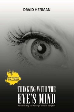 Cover Thinking with the Eye's Mind: Decision Making and Planning in a Time of Disruption (eBook, ePUB)
