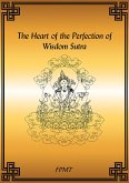 The Heart Sutra, The Heart of the Perfection of Wisdom Sutra eBook (eBook, ePUB) The Heart Sutra, The Heart of the Perfection of Wisdom Sutra eBook (eBook, ePUB)