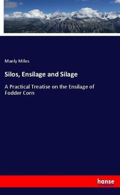 Silos, Ensilage and Silage - Miles, Manly