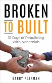 Broken to Built: 31 Days of Rebuilding with Nehemiah (eBook, ePUB)