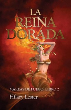 La Reina Dorada. Mareas de Fuego: Libro 2 (eBook, ePUB) - Lester, Hilary