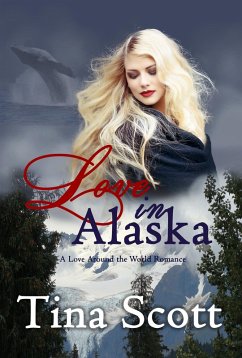 Cover Love in Alaska, A Love Around the World Romance (eBook, ePUB)