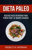 Dieta Paleo: receitas Paleo definitivas para perder peso e se manter saudável (eBook, ePUB)