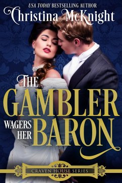 The Gambler Wagers Her Baron (eBook, ePUB) - Mcknight, Christina