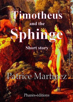 Timotheus and the Sphinge Short Story (eBook, ePUB) - Martinez, Patrice