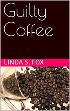 Guilty Coffee (eBook, ePUB) - Fox, Linda S.