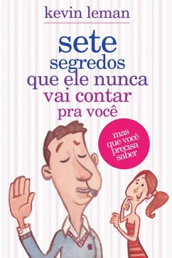 Sete segredos que ele nunca vai contar pra você (eBook, ePUB) - Leman, Kevin