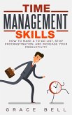 Time Management Skills: How to Make a To-Do List, Stop Procrastination, and Increase Your Productivity (eBook, ePUB)